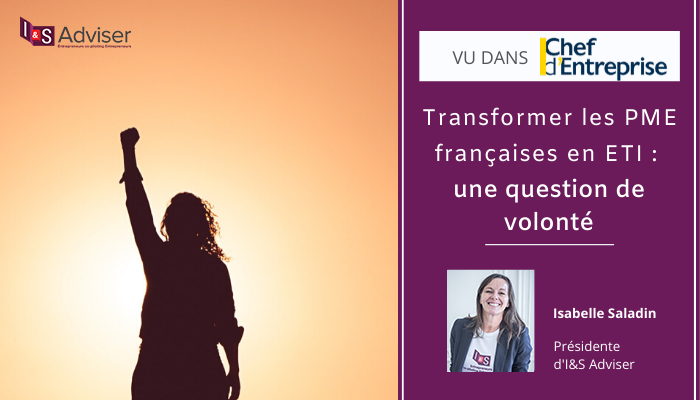 La volonté et l’accompagnement du chef d’entreprise sont essentiels pour transformer nos PME en ETI