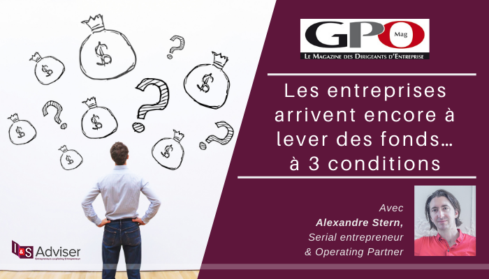Les entreprises arrivent encore à lever des fonds … à 3 conditions