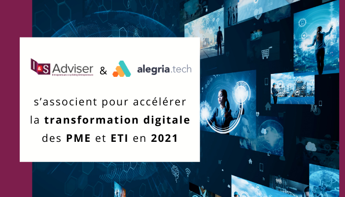 I&S Adviser et Alegria.tech s’associent pour accélérer la transformation digitale des PME et ETI en 2021