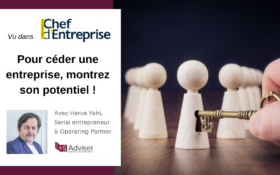 Comme dans l’immobilier, pour céder une entreprise, montrez son potentiel !