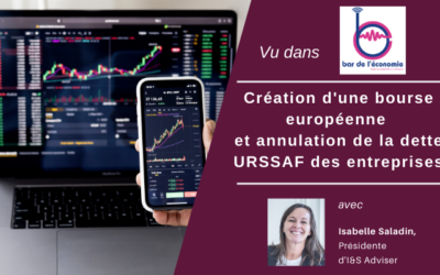 Création d&rsquo;une bourse européenne et annulation de la dette URSSAF des entreprises