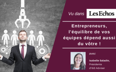 Entrepreneurs, l&rsquo;équilibre de vos équipes dépend aussi du vôtre !