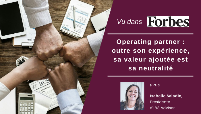 Operating partner : outre son expérience, sa valeur ajoutée est sa neutralité