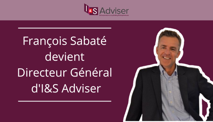 François Sabaté devient Directeur Général d’I&S Adviser