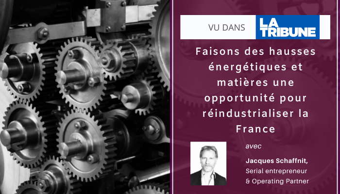 Faisons des hausses énergétiques et matières une opportunité pour réindustrialiser la France
