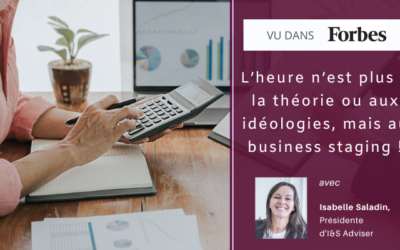 L’heure n’est plus à la théorie ou aux idéologies, mais au business staging