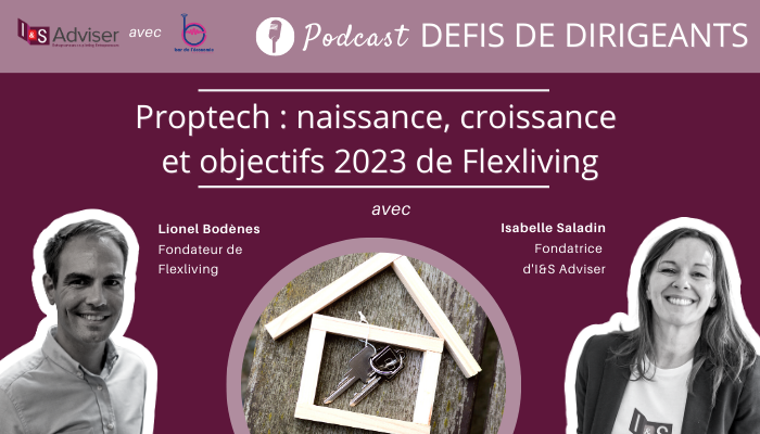 « Défis de dirigeants » reçoit Lionel Bodènes, cofondateur de Flexliving