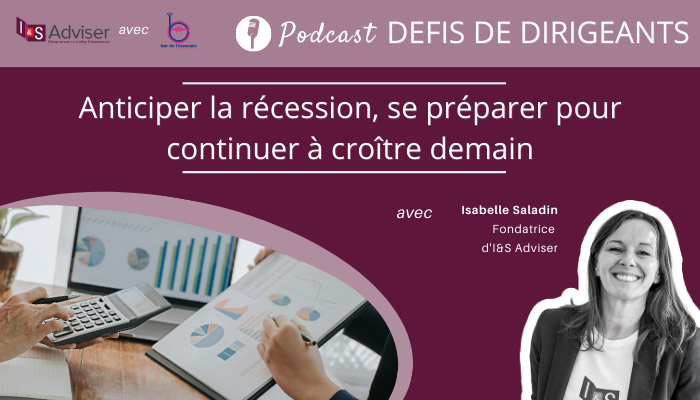 Bar de l’Eco : défis de dirigeant – Anticiper la récession, se préparer pour continuer à croître demain