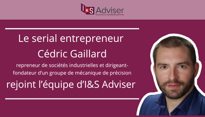 I&S Adviser accueille un nouvel operating partner : Cédric Gaillard rejoint son équipe