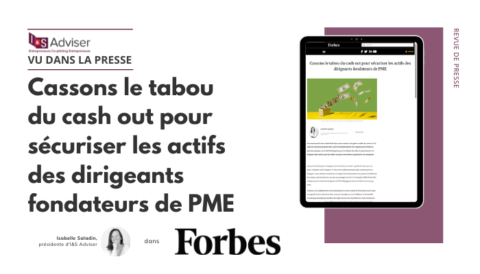 Cassons le tabou du cash out pour sécuriser les actifs des dirigeants fondateurs de PME